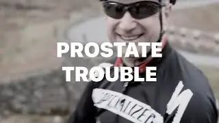 PROSTATE TROUBLE
