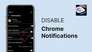 Disable Chrome Notifications On Android Devices | Turn Off Notifications