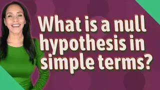 What is a null hypothesis in simple terms?