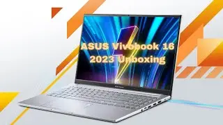 ASUS Vivobook 16 2023 Unboxing