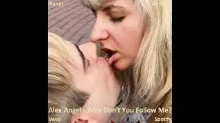 Alex Angel - Why Don't You Follow Me? (Official Audio)