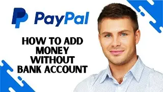 How to Add Money to Paypal Without Bank account (EASY)