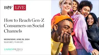 How to Reach Gen-Z Consumers on Social Channels | #BoFLive