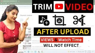 How to Edit YouTube Videos After Upload Without Losing its Views | Video Editor Youtube Studio