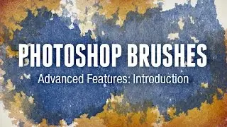 Photoshop Brushes Advanced Features: Introduction