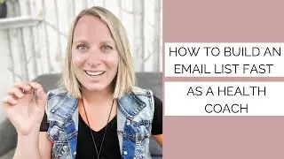 How to Build an Email List Fast and For Free (as a Beginner Health Coach)