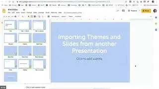 Importing Themes and Slides into Google Slide Presentations