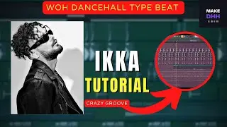 How to make IKKA WOH Type Dancehall Beat in FL Studio 21 | Hindi Beat Making | Dino James, Badshah