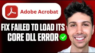 How to Fix Adobe Acrobat Failed to Load Its Core DLL Error - Beginner Tutorial