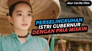 Kisah Perselingkuhan Istri Gubernur Dengan Pria Miskin - Alur cerita film Romantis