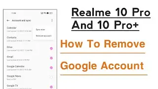 Realme 10 Pro & 10 Pro+ How To Remove Google Account