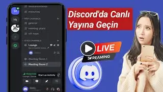 Discord mobilde nasıl yayın yapılır - Canlı Yayına Geçin ve Ekran Paylaşımı