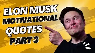 Elon Musk Motivational Quotes Part 3