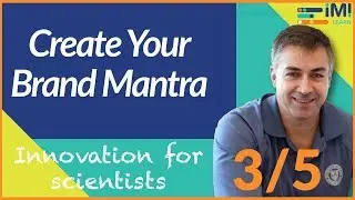 Create your Brand Mantra (3/5) - Innovation for Scientists