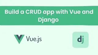 Master Vue & Django: Complete CRUD Tutorial for Beginners | #vuejs