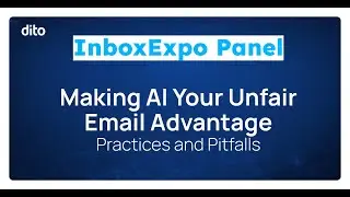 Making AI Your Unfair Email Advantage: Practices and Pitfalls [InboxExpo Panel]