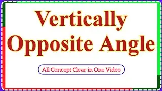 What are Vertically Opposite Angles ? | Vertically opposite angles