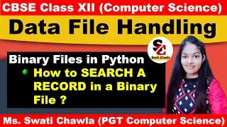 How to search record in a Binary File? CBSE | CLASS - XII | Computer Science