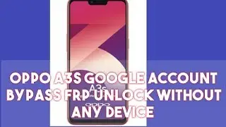 Oppo A3s (cph1803) Google account bypass frp remove easy way