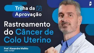 Questões Comentadas de Rastreamento do Câncer de Colo Uterino - Ginecologia para Residência Médica