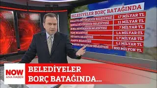 Belediyeler borç batağında... 17 Nisan 2024 Selçuk Tepeli ile NOW Ana Haber