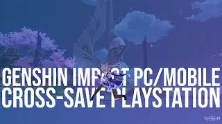 Transfer Genshin Impact ke Playstation. Cross-Save Genshin Impact Mobile/PC to PS4/PS5/Playstation