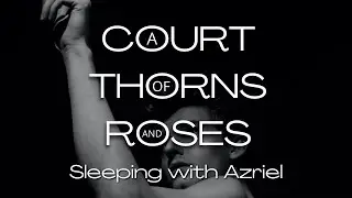 ACOTAR Sleeping with Azriel ASMR Ambience