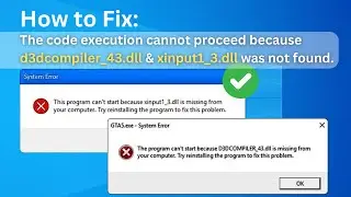 Fix DirectX: The code execution cannot proceed because D3DCOMPILER**.dll, XINPUT**.dll was not found