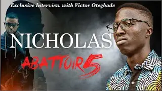 NICHOLAS of ABATTOIR || Victor Otegbade || Ep.133