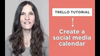 How to Use Trello to Create an Editorial Calendar (Trello Tutorial)