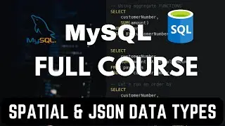 Spatial & JSON Data-types | MySQL Tutorial For Beginners | Full Database Course | pt.24