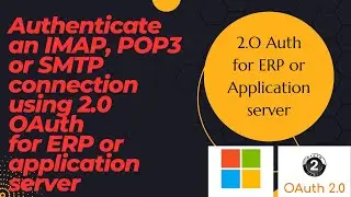 How to Authenticate an IMAP, POP, or SMTP connection using 2.0 Auth for ERP, SMTP application server