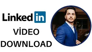 Linkedin Video Download | Programsız En Basit Yöntem