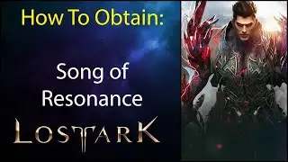 How To Get - Song of Resonance - In Lost Ark