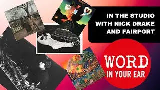 In the studio with Nick Drake, Fairport & John Martyn: John Wood remembers a golden age