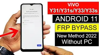 ViVO Y31/Y31s/Y33t/Y33s FRP UNLOCK 2022 | ANDROID 11 (New Trick Without PC)__100% Working