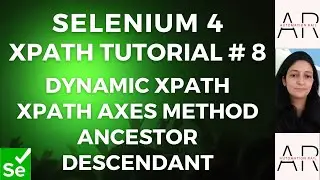 XPATH Tutorial# 8- XPATH AXES Method ancestor | descendant