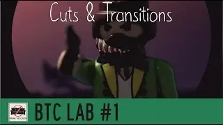 Cuts & Transitions - BTC Lab #1