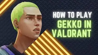 How to Play Gekko in Valorant? | What are the special skills of Gekko?