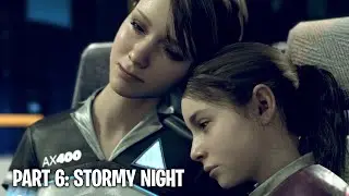 DETROIT BECOME HUMAN Walkthrough Gameplay Part 6: STORMY NIGHT & BROKEN - No Commentary