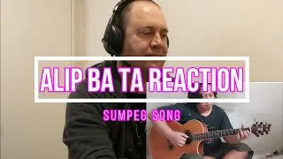 Alip Ba Ta Reaction Sumpeg Song #alipers #alipbata #alip_ba_ta #alipbatareaction