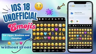 Get the Unofficial iOS 18 Emojis on Oppo, Realme and Oneplus without zFont app!