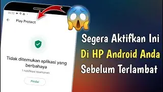 Cara Mengaktifkan Play Protect Di google Play Store