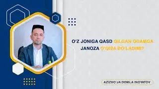 O‘z joniga qasd qilgan odamga janoza o‘qisa bo‘ladimi?