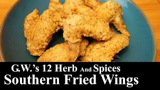 G.W.’s 12 Herb And Spices Southern Fried Chicken Wings | CHICKEN | The Southern Mountain Kitchen