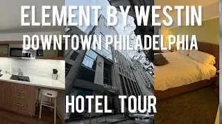 Element by Westin Philadelphia Downtown Hotel Tour, Breakfast, and Room