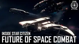 Inside Star Citizen: Future of Space Combat | Fall 2021