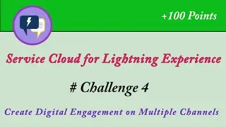 Create Digital Engagement on Multiple Channels || Service Cloud for Lightning Experience | Trailhead