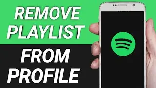 How to Remove Spotify Playlist from your Profile