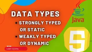 Data Type  -  Strongly or Statically Typed Languages & Weakly Typed or Dynamically Typed Languages